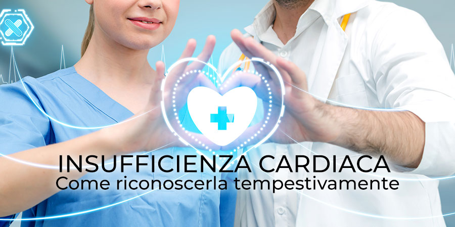 Insufficienza Cardiaca: Come Riconoscerla Tempestivamente - Domus ...